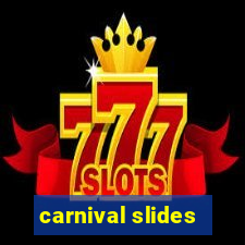 carnival slides
